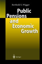 Berthold U Wigger, Berthold U. Wigger - Public Pensions and Economic Growth