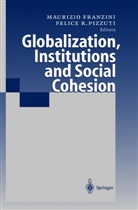 Maurizi Franzini, Maurizio Franzini, Felice R. Pizzuti, R Pizzuti, R Pizzuti - Globalization, Institutions and Social Cohesion