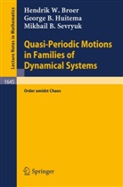 Hendrik Broer, Hendrik W Broer, Hendrik W. Broer, George Huitema, George B Huitema, George B. Huitema... - Quasi-Periodic Motions in Families of Dynamical Systems