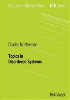 Charles Newman, Charles M Newman, Charles M. Newman - Topics in Disordered Systems