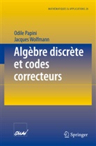 Odil Papini, Odile Papini, Jacques Wolfmann - Algèbre discrète et codes correcteurs