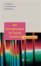 Dimite Driankov, Dimiter Driankov, Han Hellendoorn, Hans Hellendoorn, L. Ljung, Mic Reinfrank... - An Introduction to Fuzzy Control