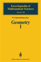 D. V. Alekseevskij, V. V. Lychagin, A. M. Vinogradov, R. V. Gamkrelidze, E. Primrose, V Gamkrelidze... - Geometry - 1: Geometry I