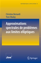 Christin Bernardi, Christine Bernardi, Yvon Maday - Approximations spectrales de problèmes aux limites elliptiques
