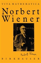 Pesi R Masani, Pesi R. Masani, Emil A. Fellmann - Norbert Wiener 1894-1964