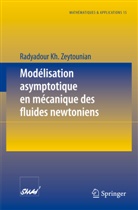 Radyadour Kh Zeytounian, Radyadour Kh. Zeytounian - Modélisation asymptotique en mécanique des fluides newtoniens