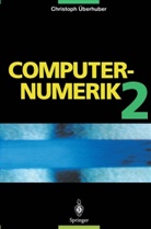 Christoph Überhuber, Christoph W. Überhuber - Computer-Numerik - 2: Computer-Numerik