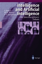 Ulrich Ratsch, Michael M. Richter, Ion-Olimpiu Stamatescu, Michae M Richter, Michael M Richter, Ulrich Ratsch... - Intelligence and Artificial Intelligence