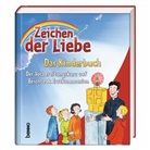 Annegre Beck, Annegret Beck, Kersti Czwienczek, Kerstin Czwienczek, Cla Franke, Claudia Franke... - Zeichen der Liebe - Das Kinderbuch