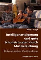 Jens Knigge - Intelligenzsteigerung und gute Schulleistungen durch Musikerziehung