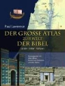paul Lawrence, Alan Millard, Alan Millard, Allan Millard, Heinric Siebenthal, Heinrich von Siebenthal... - Der grosse Atlas zur Welt der Bibel