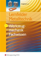 Klau Hengesbach, Klaus Hengesbach, Pete Hille, Peter Hille, Jürg Lehberger, Jürgen Lehberger... - Lernfelder Metalltechnik, Werkzeugmechanik Fachwissen