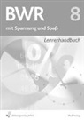 Ulrich Babl, Christa Turan - BWR mit Spannung und Spass 8. Lehrerhandbuch