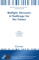 Irm Mosse, Irma Mosse, C. Mothersill, Carmel Mothersill, Colin Seymour, Colin Seymour-Ure - Multiple Stressors: A Challenge for the Future