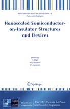 James S. Hall, S. Hall, Steve Hall, V. S. Lysenko, V.S. Lysenko, Vladimir S. Lysenko... - Nanoscaled Semiconductor-on-Insulator Structures and Devices