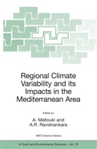 A Mellouki, A. Mellouki, R Ravishankara, A. R. Ravishankara, A.R. Ravishankara - Regional Climate Variability and its Impacts in the Mediterranean Area