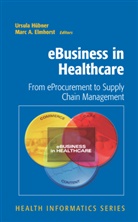 A Elmhorst, A Elmhorst, Marc Elmhorst, Marc A. Elmhorst, Ursula Hubner, Ursul Hübner... - eBusiness in Healthcare