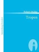 Robert Müller - Tropen