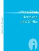 Johann K. Wezel, Johann Karl Wezel - Hermann und Ulrike