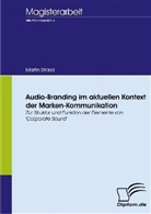Martin Straka - Audio-Branding im aktuellen Kontext der Marken-Kommunikation