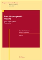 Kuber T. Sampath, Vukicevic Slobodan, Kuber T. Sampath, Kuber T. (Hrsg.) Sampath, Vukicevic Slobodan, Vukicevic (Hrsg.) Slobodan... - Bone Morphogenetic Proteins: From Local to Systemic Therapeutics