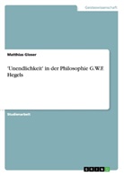 Matthias Gloser - 'Unendlichkeit' in der Philosophie G.W.F. Hegels