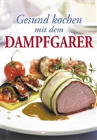 --- --- - Gesund kochen mit dem Dampfgarer