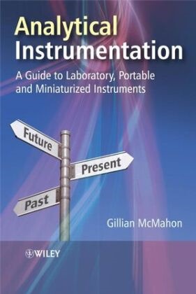 McMahon, G McMahon, Gillian McMahon, Gillian (Dublin City University) Mcmahon,  McMahon Gillian - Analytical Instrumentation - A Guide to Laboratory, Portable and Miniaturized Instruments