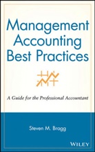 Babson College, Bragg, Sm Bragg, Steven M Bragg, Steven M. Bragg, Steven M. (Bentley College Bragg... - Management Accounting Best Practices