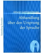 Johann G Herder, Johann Gottfried Herder - Abhandlung über den Ursprung der Sprache