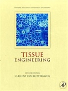 Clemens Van Blitterswijk, Clemens Van (KNAW (The Royal Netherlands Academy of Arts and Sciences) Blitterswijk, Clemens Van. Thomsen Blitterswijk, Ranieri Cancedda, Ranieri (Laboratoriodi di Medicina Rigenerativa Cancedda, Cancedda Ranieri... - Tissue Engineering