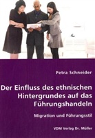 Petra Schneider - Der Einfluss des ethnischen Hintergrundes auf das Führungshandeln