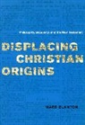 Ward Blanton - Displacing Christian Origins