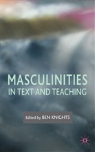 Ben Knights, C. Ben Knights, Knights, B Knights, B. Knights, Ben Knights - Masculinities in Text and Teaching