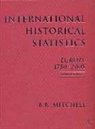 B. R. Mitchell, B.r. Mitchell, Brian Mitchell, Brian R. Mitchell, MITCHELL B R - International Historical Statistics 1750-2005