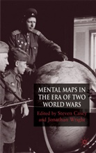 Steven Wright Casey, CASEY STEVEN WRIGHT JONATHAN, Casey, S Casey, S. Casey, Steven Casey... - Mental Maps in the Era of Two World Wars