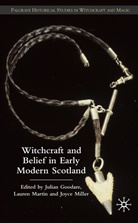 Julian Martin Goodare, GOODARE JULIAN MARTIN LAUREN MIL, J. Goodare, Julian Goodare, Martin, L Martin... - Witchcraft and Belief in Early Modern Scotland