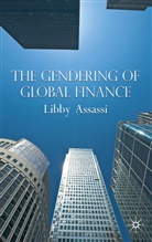 L Assassi, L. Assassi, Libby Assassi - Gendering of Global Finance