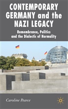 C Pearce, C. Pearce, Caroline Pearce - Contemporary Germany and the Nazi Legacy