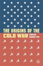 KENNEDY PIPE CAROLINE, Caroline Kennedy-Pipe - The Origins of the Cold War