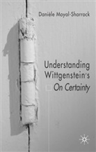 D Moyal-Sharrock, D. Moyal-Sharrock, Daniele Moyal-Sharrock - Understanding Wittgenstein's 'On Certainty'