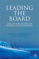 A Kakabadse, A. Kakabadse, Andrew Kakabadse, Nada Kakabadse, Nada K. Kakabadse - Leading the Board