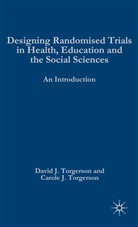 Carole J. Torgerson, D Torgerson, D. Torgerson, David J. Torgerson, Professor David J. Torgerson, Professor David J. Torgerson Torgerson... - DESIGNING RANDOMISED TRIALS IN HEA