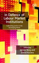 Janine Kucera Berg, Berg, J Berg, J. Berg, Janine Berg, KUCERA... - In Defence of Labour Market Institutions