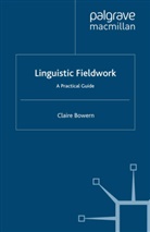 Bowern, C. Bowern, Claire Bowern, Claire L. Bowern - Linguistic Fieldwork
