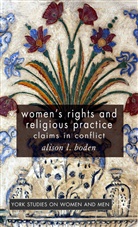 A Boden, A. Boden, Alison L. Boden - Women''s Rights and Religious Practice
