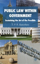 T P B Rattenbury, T. Rattenbury, T. P. B. Rattenbury, T.p.b. Rattenbury, Timothy Rattenbury - Public Law Within Government