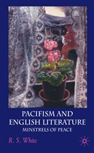 R White, R. White, R. S. White, R.S. White - Pacifism and English Literature