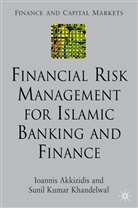 Akkizidis, I Akkizidis, I. Akkizidis, Ioannis Khandelwal Akkizidis, Ioannis S. Akkizidis, AKKIZIDIS IOANNIS KHANDELWAL SUN... - Financial Risk Management for Islamic Banking and Finance