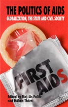 Maj-Lis Foller, Hakan Thorn, Håkan Thörn, M. Foller, Maj-Lis Foller, Follér... - The Politics of Aids